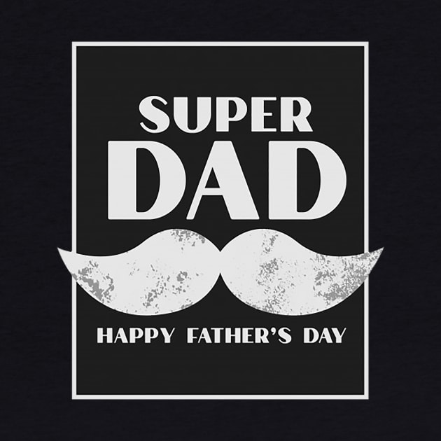 Super DAD - Happy fathers day by Unknownvirtuoso